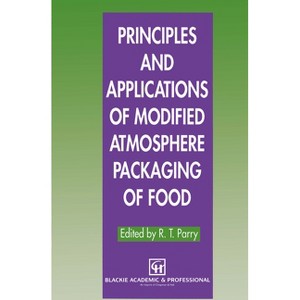 Principles and Applications of Modified Atmosphere Packaging of Food - by  Day (Hardcover) - 1 of 1