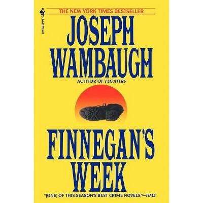 Finnegan's Week - by  Joseph Wambaugh (Paperback)