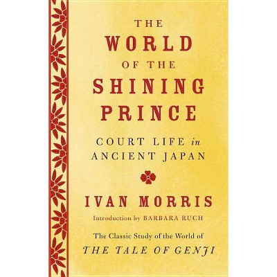 The World of the Shining Prince - by  Ivan Morris (Paperback)