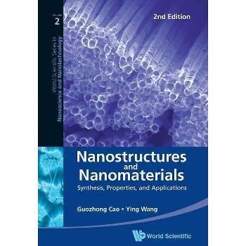 Nanostructures and Nanomaterials: Synthesis, Properties, and Applications (2nd Edition) - (World Scientific Nanoscience and Nanotechnology)