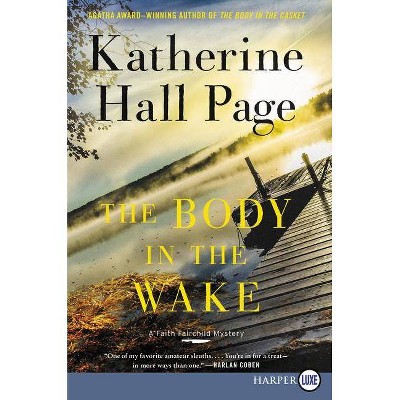 The Body in the Wake - (Faith Fairchild Mysteries) Large Print by  Katherine Hall Page (Paperback)