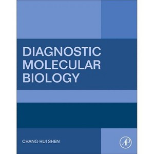 Diagnostic Molecular Biology - by  Chang-Hui Shen (Paperback) - 1 of 1