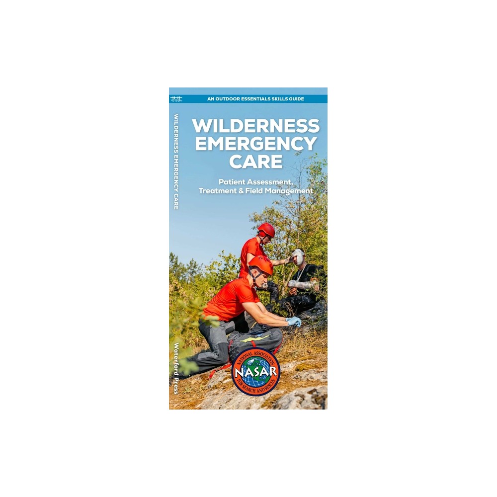 Wilderness Emergency Care for Search & Rescue - (Search and Rescue) by National Association for Search and Rescue (Paperback)
