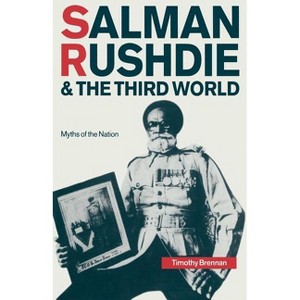 Salman Rushdie and the Third World - by  Timothy Brennan (Paperback) - 1 of 1