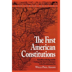 First American Constitutions - by  Willi Paul Adams (Paperback) - 1 of 1