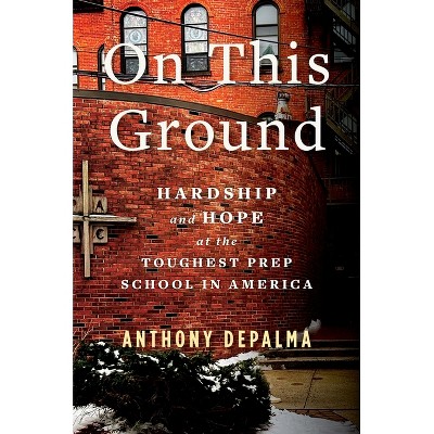 On This Ground - by  Anthony Depalma (Hardcover)