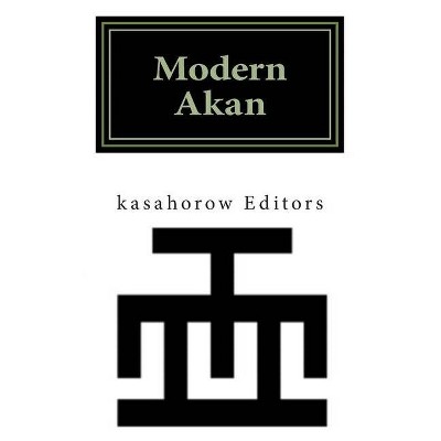 Modern Akan - (Akan Kasahorow) by  Nana Kodwo Imbeah & Paa Kwesi Imbeah (Paperback)