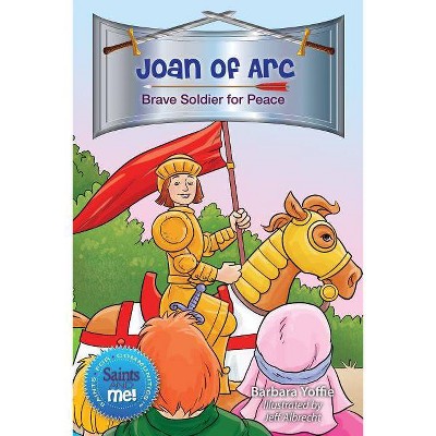 Joan of Arc - (Saints and Me!) by  Barbara Yoffie (Paperback)