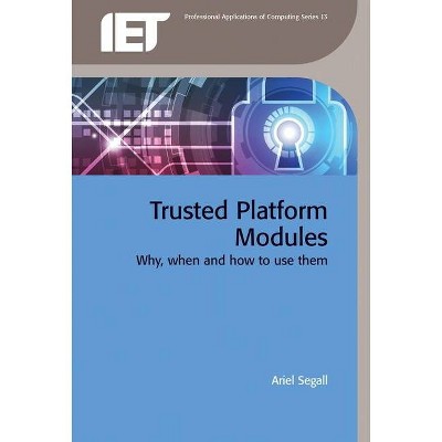 Trusted Platform Modules - (Computing and Networks) by  Ariel Segall (Hardcover)