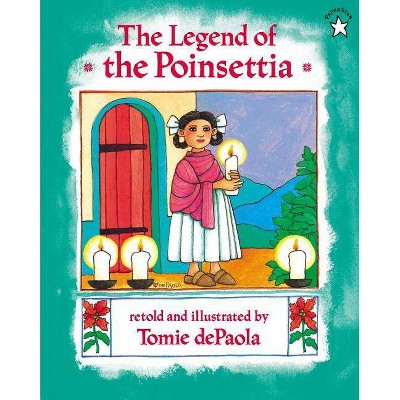 The Legend of the Poinsettia - by  Tomie dePaola (Paperback)