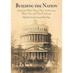 Building the Nation - by  Steven Conn & Max Page (Paperback) - 1 of 1