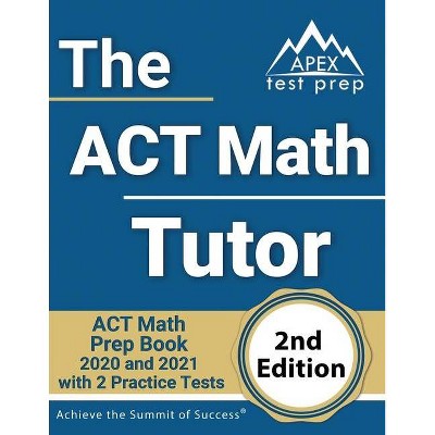 The ACT Math Tutor - by  Apex Test Prep (Paperback)