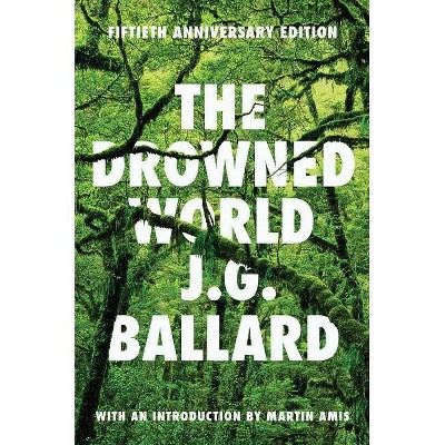 The Drowned World - 50th Edition by  J G Ballard (Hardcover)