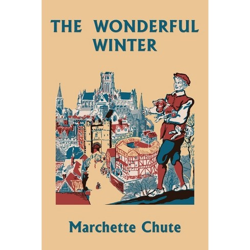 The Wonderful Winter (Yesterday's Classics) - by  Chute Marchette (Paperback) - image 1 of 1