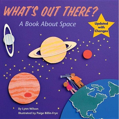 What's Out There? - (Grosset & Dunlap All Aboard Book) by  Lynn Wilson (Paperback)