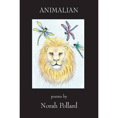 Animalian - by  Norah Pollard (Paperback)