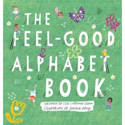The Feel-Good Alphabet Book - by  Lisa Calhoun-Owen (Hardcover)