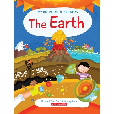 My Big Book Of Answers The Earth - By Little Genius Books (hardcover ...