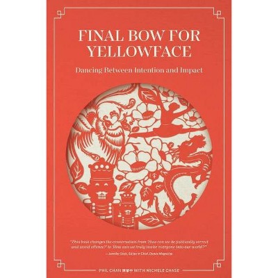 Final Bow for Yellowface - by  Phil Chan (Paperback)