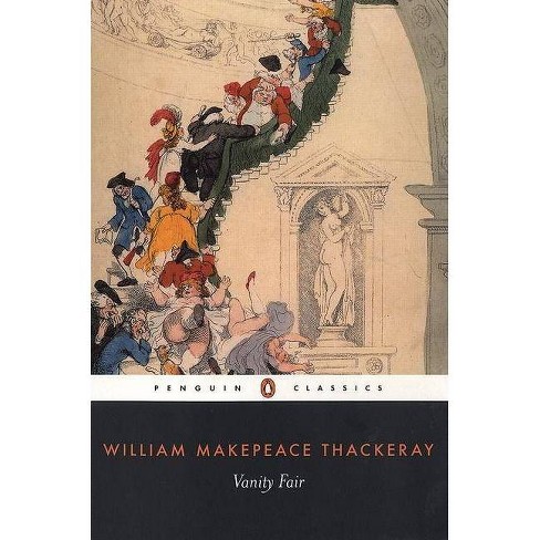 Vanity Fair Penguin Classics By William Makepeace Thackeray Paperback Target
