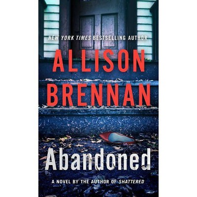 Abandoned - (Max Revere Novels, 5) by  Allison Brennan (Paperback)