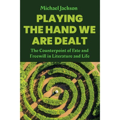 Playing the Hand We Are Dealt - by  Michael Jackson (Hardcover)