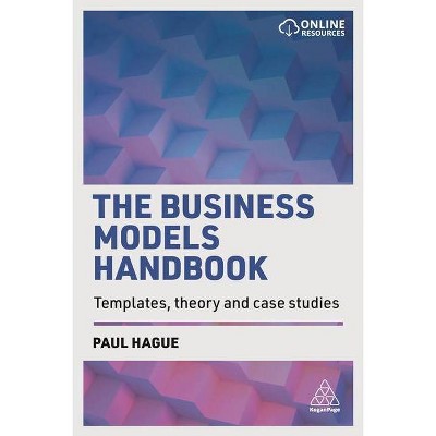 The Business Models Handbook - by  Paul Hague (Paperback)