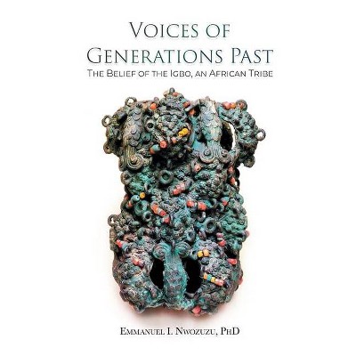 Voices of Generations Past - by  Emmanuel Nwozuzu (Paperback)