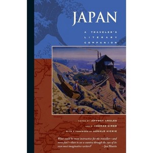 Japan - (Traveler's Literary Companions) by  Jeffrey Angles & J Thomas Rimer (Paperback) - 1 of 1