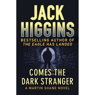 Comes the Dark Stranger - (Martin Shane Novels) by  Jack Higgins (Paperback)