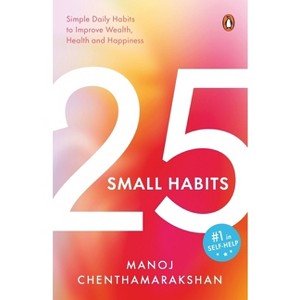 25 Small Habits - by  Manoj Chenthamarakshan (Paperback) - 1 of 1
