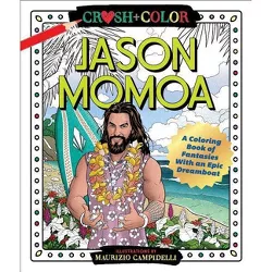 Crush and Color: Jason Momoa - by  Maurizio Campidelli (Paperback)