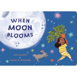 When Moon Blooms - (My Living World) by  Aida Salazar (Board Book) - 1 of 1