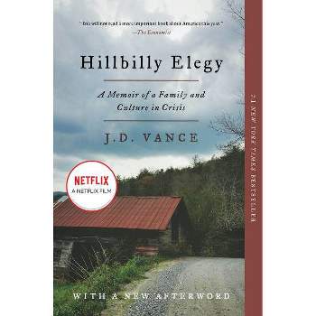 Hillbilly Elegy : A Memoir Of A Family And Culture In Crisis - By J. D. Vance ( Paperback )