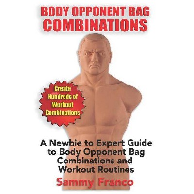 Body Opponent Bag Combinations - by  Sammy Franco (Paperback)