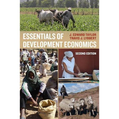 Essentials of Development Economics - 2nd Edition by  J Edward Taylor & Travis J Lybbert (Paperback)