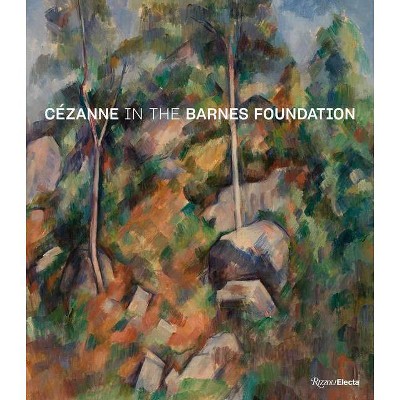 Cézanne in the Barnes Foundation - by  André Dombrowski & Nancy Ireson & Sylvie Patry (Hardcover)