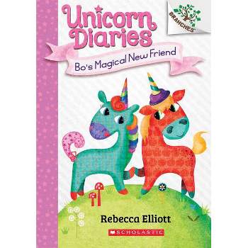 Bo's Magical New Friend: A Branches Book (Unicorn Diaries #1) - by Rebecca Elliott (Paperback)