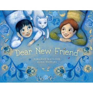 Dear New Friend - by  Taraneh Matloob (Hardcover) - 1 of 1