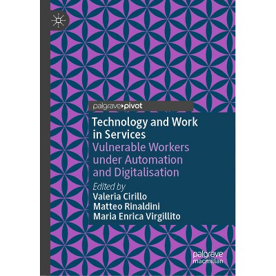 Technology and Work in Services - by  Valeria Cirillo & Matteo Rinaldini & Maria Enrica Virgillito (Hardcover)