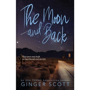 The Moon and Back - by  Ginger Scott (Paperback) - 1 of 1