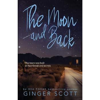 The Moon and Back - by  Ginger Scott (Paperback)