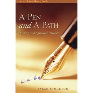 A Pen and a Path - (Explorefaith.Org) by  Sarah Stockton (Paperback) - 1 of 1
