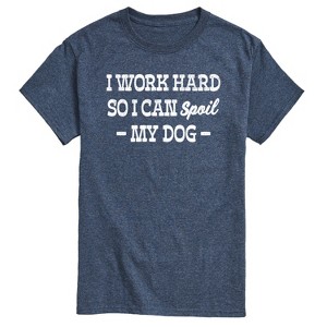 Men's - Instant Message - I Work Hard So I Can Spoil My Dog Short Sleeve Graphic T-Shirt - 1 of 4