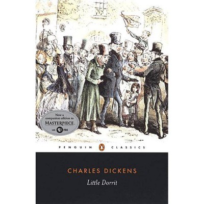 Little Dorrit - (Penguin Classics) by  Charles Dickens (Paperback)