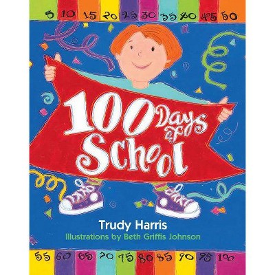 100 Days of School - (Math Is Fun!) by  Trudy Harris (Paperback)