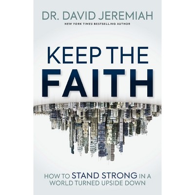 Keep The Faith - By David Jeremiah (paperback) : Target