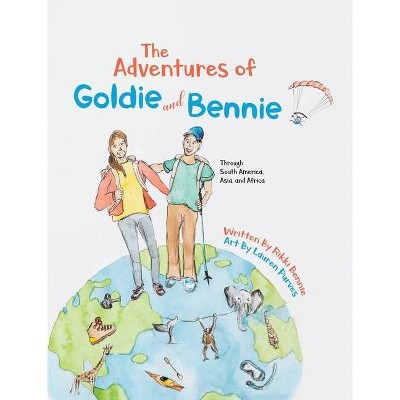 The Adventures of Goldie and Bennie - by  Rikki Bennie (Hardcover)