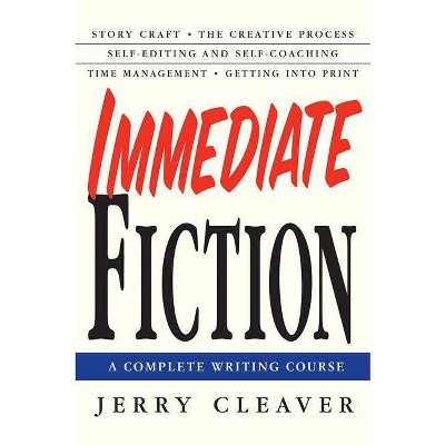 Immediate Fiction - by  Jerry Cleaver (Paperback)