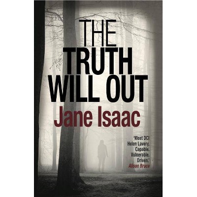 The Truth Will Out - (DCI Helen Lavery) by  Jane Isaac (Paperback)